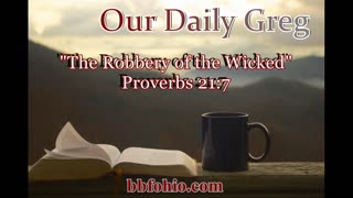 662 The Robbery of the Wicked (Proverbs 21:7) Our Daily Greg