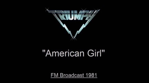 Triumph - American Girl (Live in Cleveland, Ohio 1981) FM Broadcast