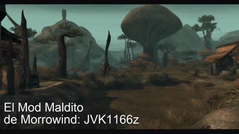 El Mod Maldito de Morrowind: JVK1166z