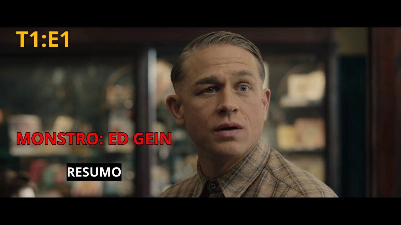 MONSTRO A HISTÓRIA DE ED GEIN 1ª TEMPORADA EP 1 – RESUMO COMPLETO E EXPLICADO