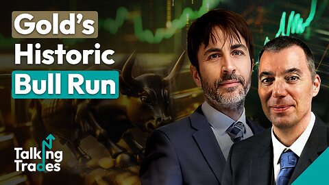 Gold’s Historic Bull Run | Talking Trades 