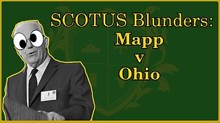 🟢 SCOTUS Blunders: Mapp v Ohio; Exclusionary Rule; another conjured up "right" 🟢
