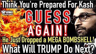 Think You Were Prepared For Kash, GUESS AGAIN, He Just Dropped an MEGA BOMB! What’ll Trump Do Now?