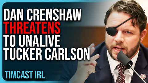 Dan Crenshaw THREATENS TO UNALIVE Tucker Carlson, His Brain Is BROKEN!! - 3/2/25