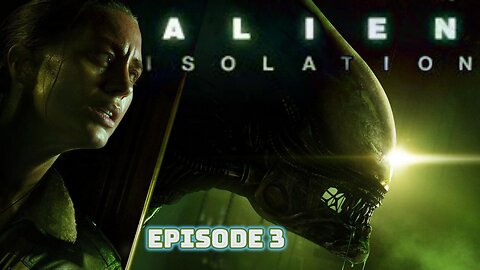 Gotta Get To The Comms Room - Alien Isolation