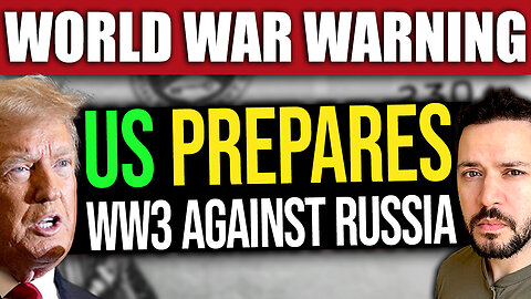 BREAKING: US Prepares for Potential Global War Against Russia