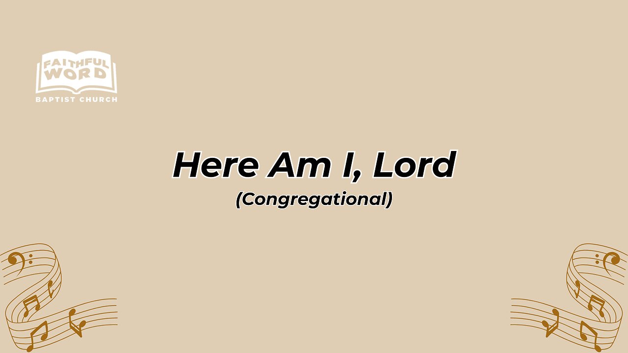 Here Am I, Lord Congregational (FWBC)