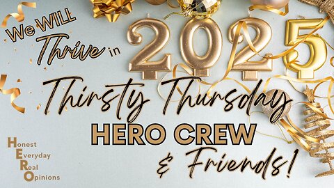 Final 2024 Thirsty Thursday With HERO Crew and Friends! MarkZ, Mushroom Ladies and MORE!