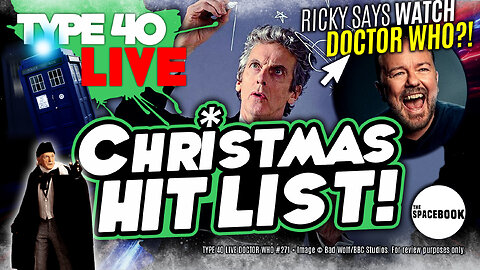 IS CHRISTMAS WITH NO DOCTOR WHO A BLESSING?! Type 40 LIVE #271