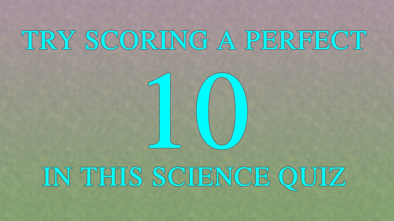 Impossible Science Quiz