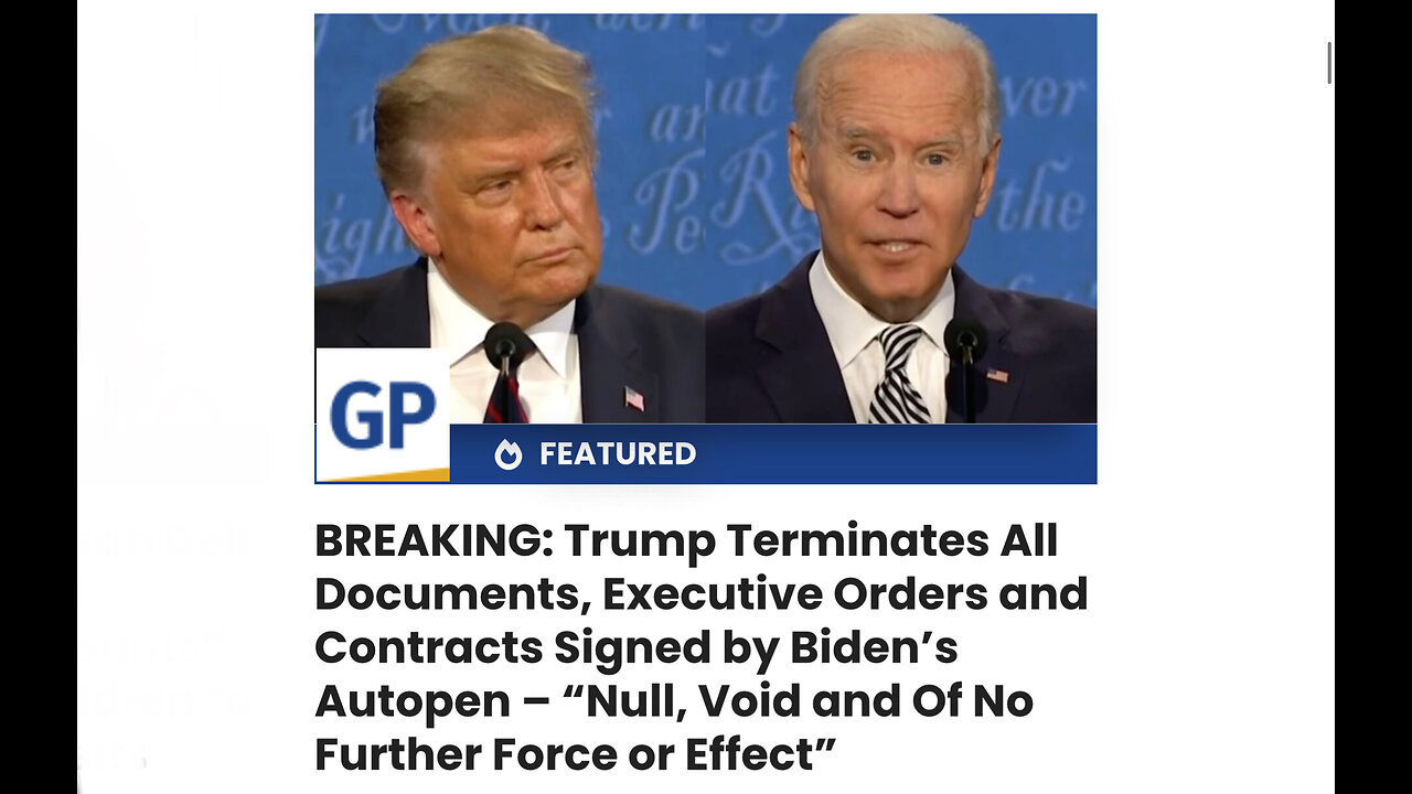 Trump Terminates All Documents, Executive Orders and Contracts Signed by Biden’s Autopen