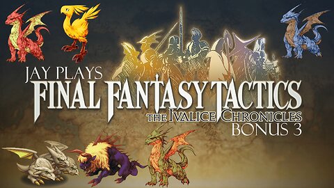 Jay plays Final Fantasy Tactics: The Ivalice Chronicles Bonus 3