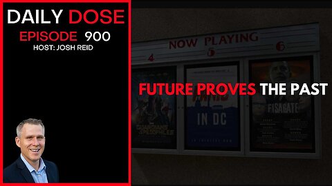 Future Proves The Past | Ep. 900 The Daily Dose