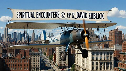 SPIRITUAL ENCOUNTERS_S2_EP 12_DAVID ZUBLICK