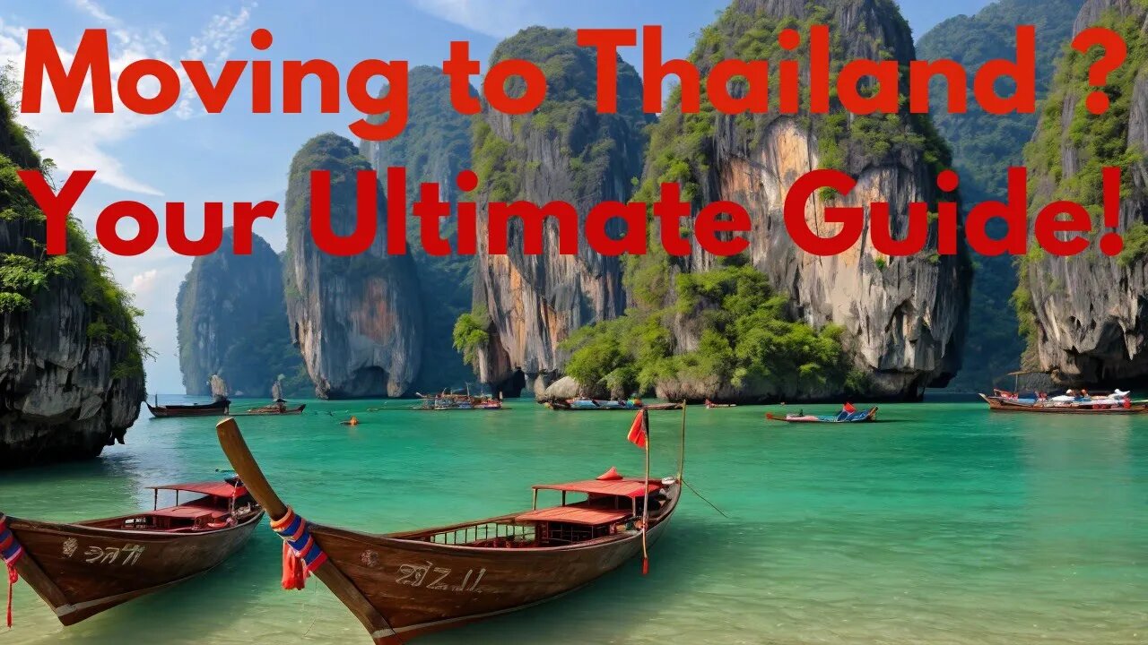 Moving to Thailand Your Ultimate Guide!