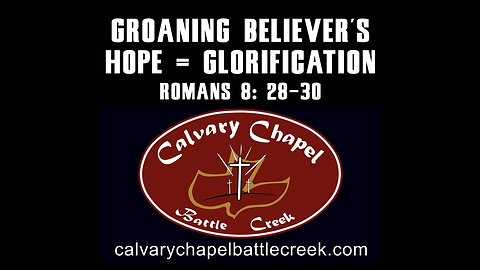 January 12, 2025 - Groaning Believer's Hope = Glorification