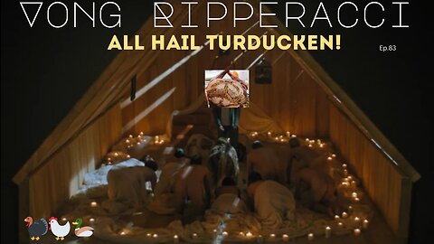 Vong Ripperacci - ALL HAIL TURDUCKEN!