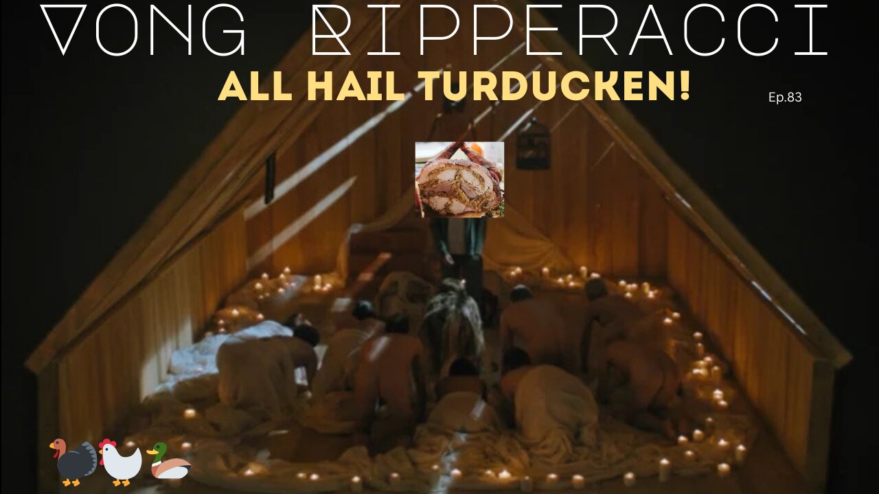 Vong Ripperacci - ALL HAIL TURDUCKEN!