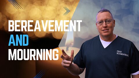 Bereavement and Mourning