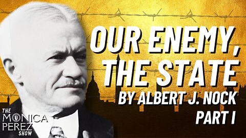 Our Enemy, the State by Albert J. Nock, Part 1