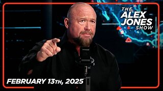 The Alex Jones Show THURSDAY FULL SHOW 2/13/25