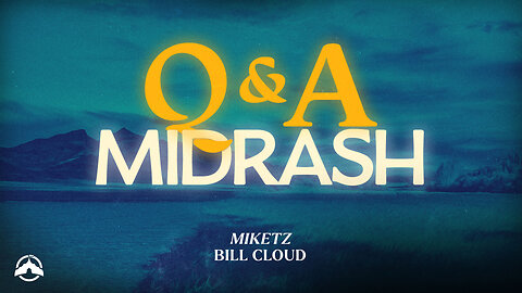 Q&A Midrash | Bill Cloud | Jacobs Tent