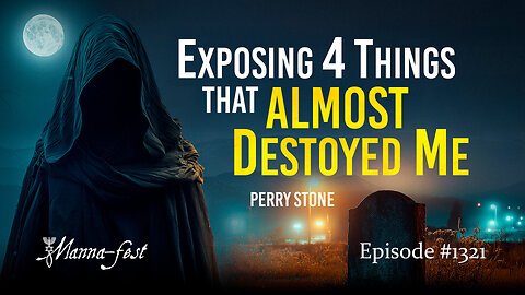 Exposing 4 Things That Almost Destroyed Me | Episode 1321 | Perry Stone