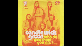 Candlewick Green --- Who Do You Think You Are ?