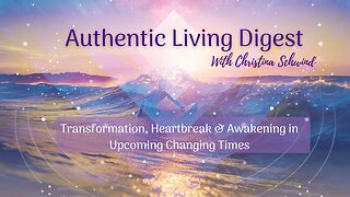 Transformation, Heartbreak & Awakening in Upcoming Changing Times