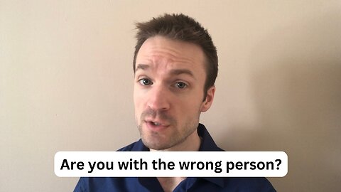 Are you dating the wrong person?