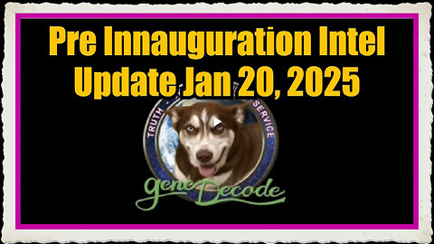 Gene Decode Charlie Ward Pre Innauguration Intel Update Jan 20, 2025