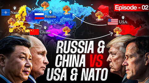 Episode 2 | If China and Russia Attack NATO & America, What Will Happen?