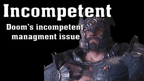 Dooms problem with incompetant managers