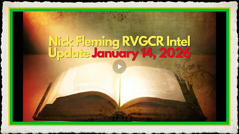 Nick Fleming RVGCR Intel Update January 14, 2026