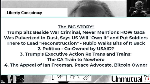 Liberty Conspiracy LIVE 2-5-25 Trump Gaza Grab? USAID-Politico, Trans, Trains