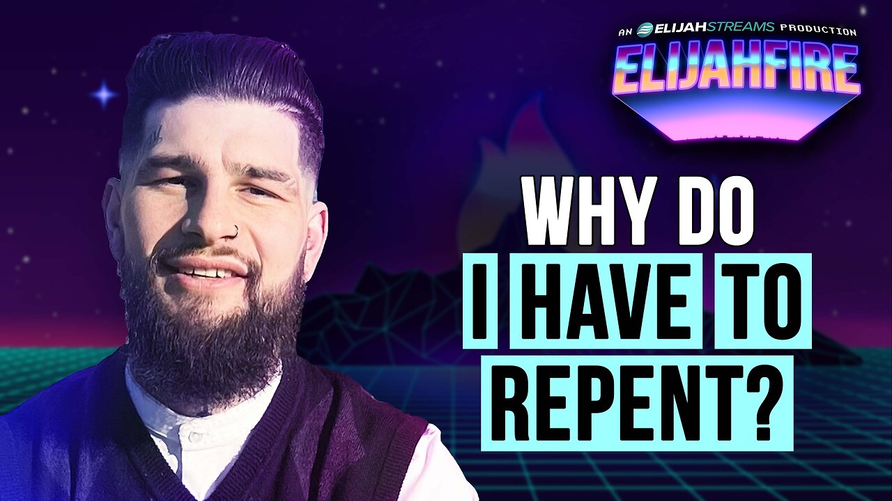 Why Do I Have to Repent? | ElijahFire: Ep. 567 – Joshua Zatkoff