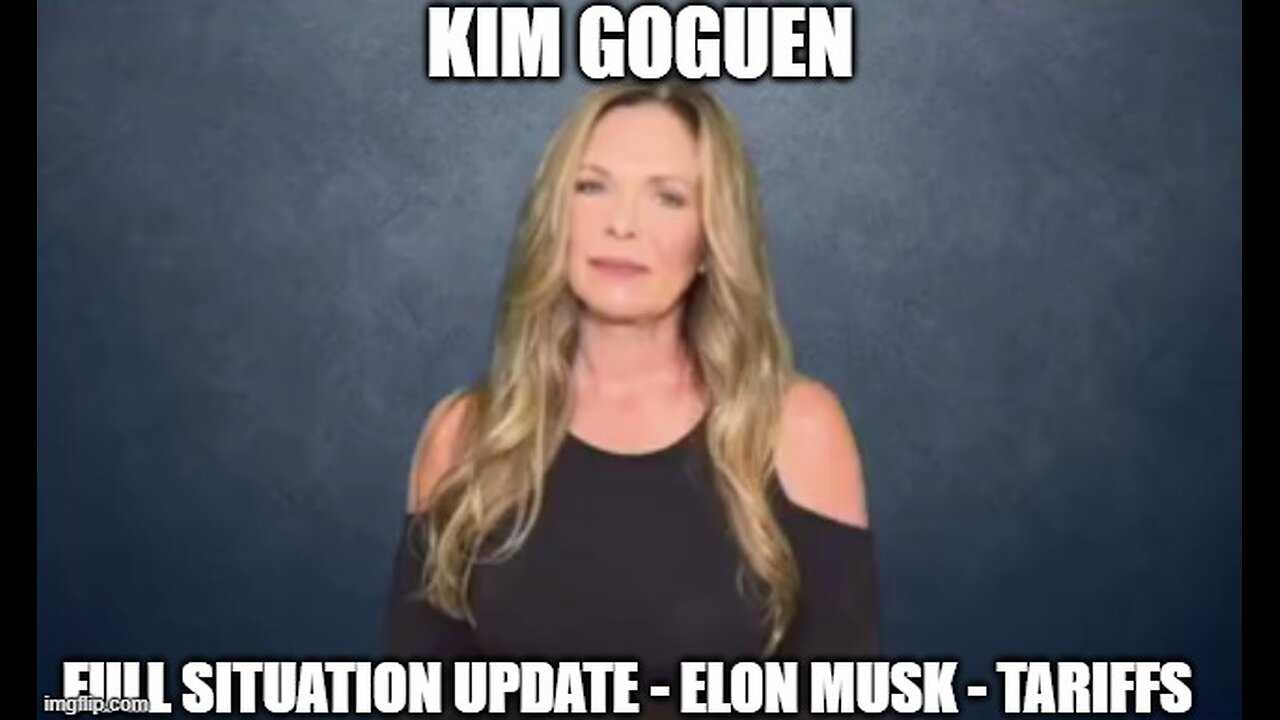 Kim Goguen: Full Situation Update 2/5/25 - Elon Musk - Tariffs!