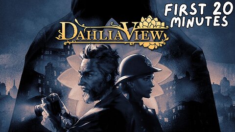 Dahlia View - First 20 Minutes (No Commentary Gameplay)