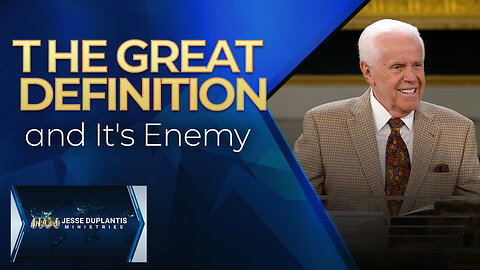 The Great Definition And It's Enemy