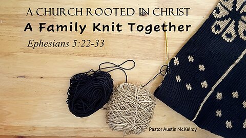 A Family Knit Together, Pastor Austin McKelroy, 10-12-2025