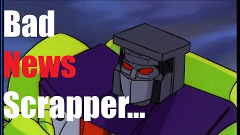 Transformers Whiskey Rants Featuring Ocular Max MMC PS-27 Deletus Scrapper