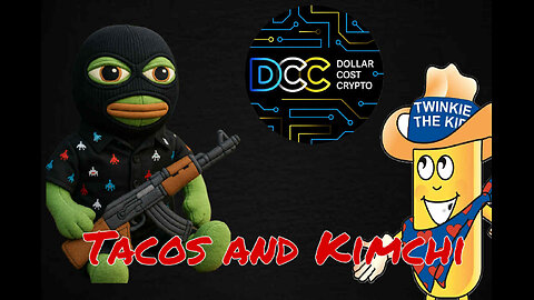 Tacos and Kimchi Episode 43 @DollarCostCrypto @MrAngryTwinkie
