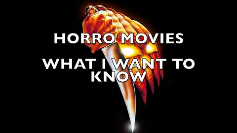 What I Want to Know About Horror Movies!