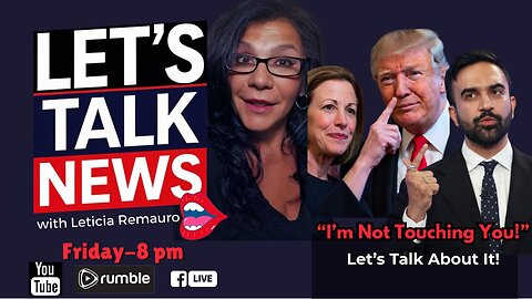 "I'm Not Touching You!" - Let's Talk News Special Episode
