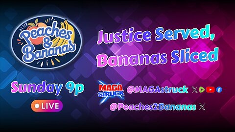 Peaches & Bananas Justice Served, Bananas Sliced 25-12-7