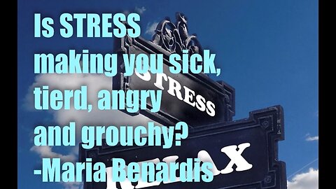 REPOST - Is STRESS making you sick, tired, angry and grouchy – Maria Benardis