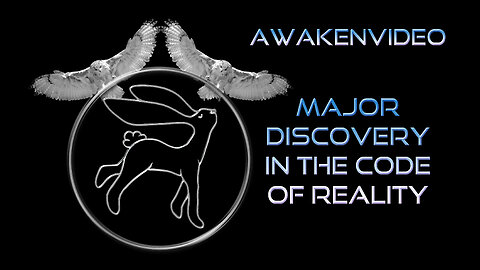 Awakenvideo - Major Discovery In The Code Of Reality