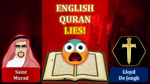 English Quran EPIC LIES | Saint Murad & Lloyd De Jongh