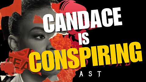 EPISODE #93 IS CANDACE PART OF THE CONSPIRACY?