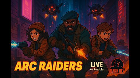 ARC RAIDERS — Neon Alley Ambush | LIVE on Rumble